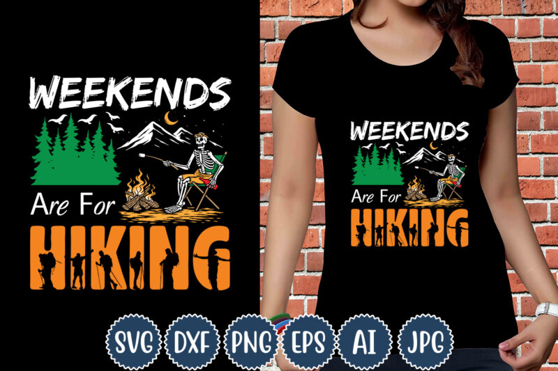 Weekends Are For Hiking T-shirt Design, Camping T-Shirts, Funny Camping Shirts, Camp Lovers Gift, We're More Than Just Camping Friends We're Like A Really Small Gang T-shirt,Happy Camper Shirt, Happy