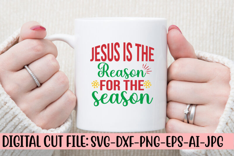 Jesus Is The Reason For The Season SVG Design