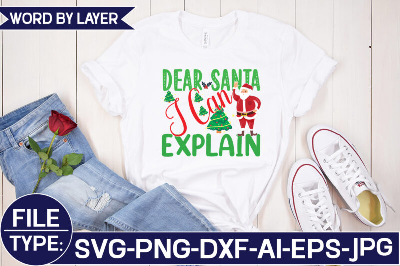 Dear Santa I Can Explain SVG Cut File