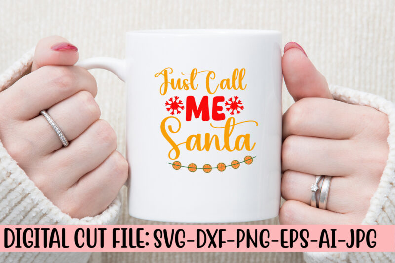 Just Call Me Santa SVG Cut File