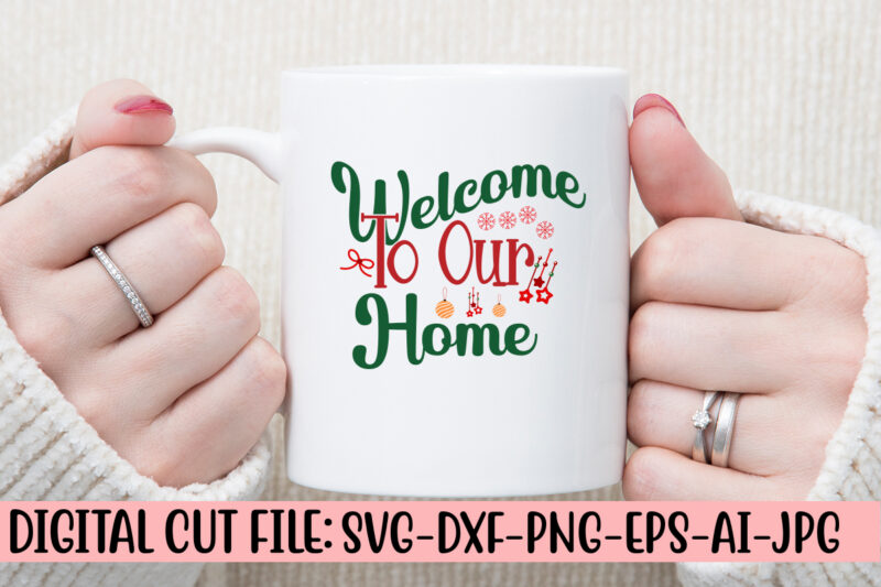 Welcome To Our Home SVG Cut File