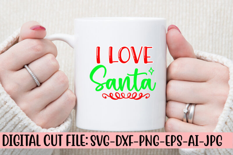 I Love Santa SVG Cut File