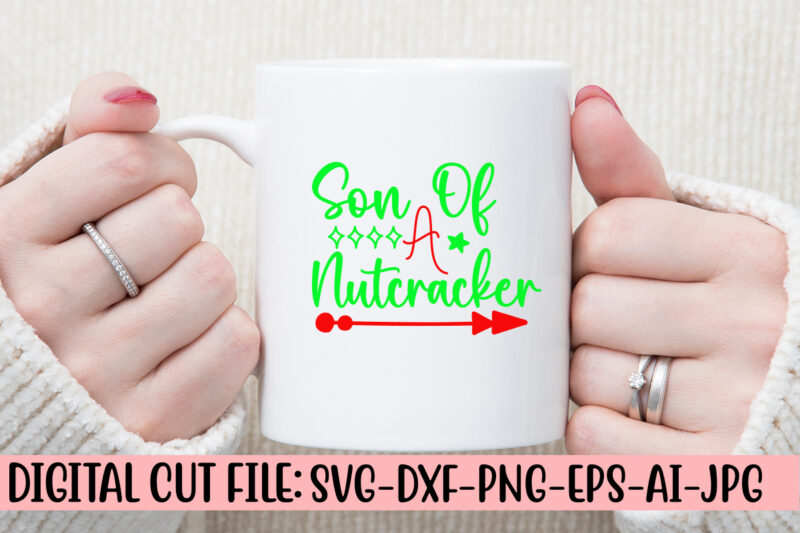 Son Of A Nutcracker SVG Cut File