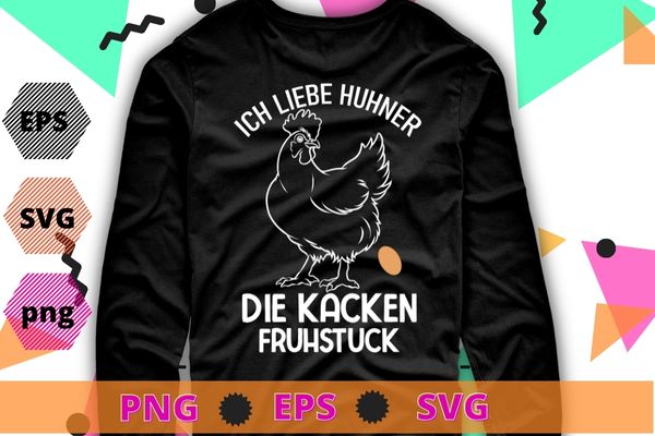 Ich liebe huhner die kacken frushtuck T-shirt design svg, I love chickens that poop frushtuck