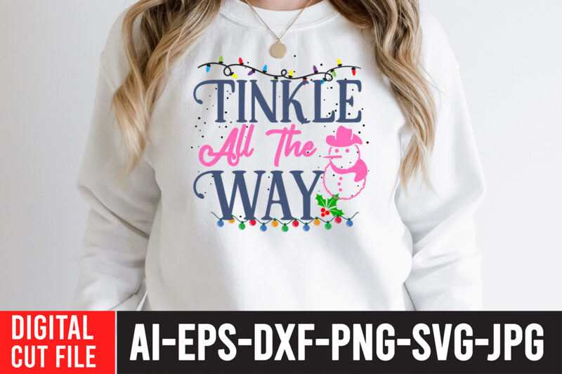 Tinkle All The Way T-Shirt Design , Tinkle All The Way SVG Cut File , Christmas Coffee Drink Png, Christmas Sublimation Designs, Christmas png, Coffee Sublimation Png, Christmas Drink Design,Current