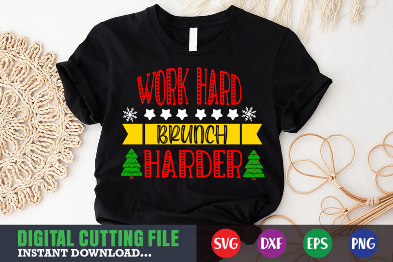 Work hard brunch harder svg, christmas naughty svg, christmas svg, christmas t-shirt, christmas svg shirt print template, svg, merry christmas svg, christmas vector, christmas sublimation design, christmas cut file