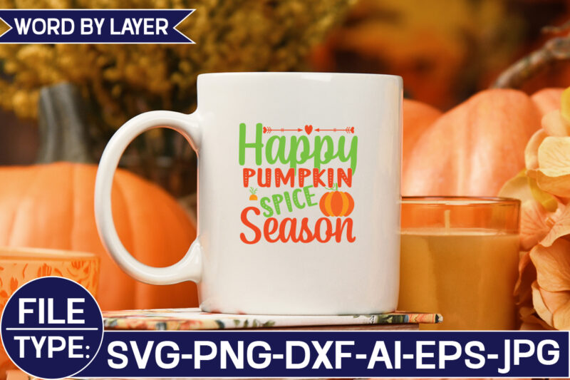 Happy Pumpkin Spice Season SVG Cut File