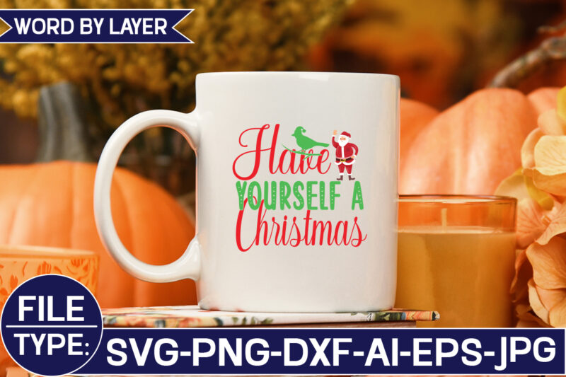 Have Yourself a Christmas SVG Cut File