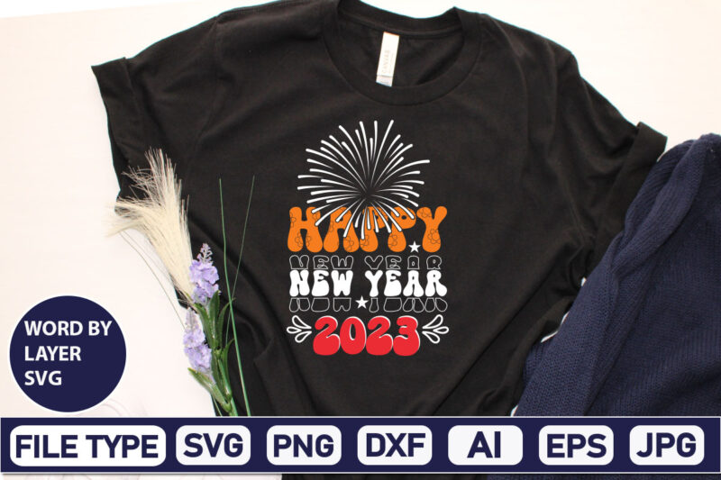 Happy New Year 2023 SVG Cut File 2023 New Year svg, 2023 New Year SVG Bundle, New year svg, Happy New Year svg, Chinese new year svg, New year png,