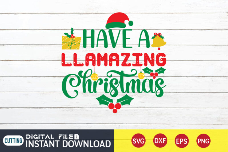 Have a llamazing christmas shirt, Christmas Svg, Christmas T-Shirt, Christmas SVG Shirt Print Template, svg, Merry Christmas svg, Christmas Vector, Christmas Sublimation Design, Christmas Cut File