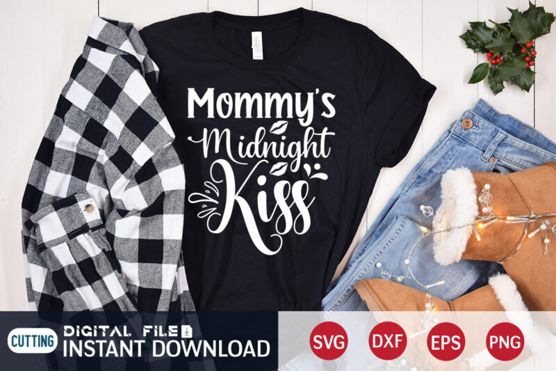 Mommy’s midnight kiss shirt, Mommy’s Christmas shirt, midnight shirt, Christmas Svg, Christmas T-Shirt, Christmas SVG Shirt Print Template, svg, Merry Christmas svg, Christmas Vector, Christmas Sublimation Design, Christmas Cut File