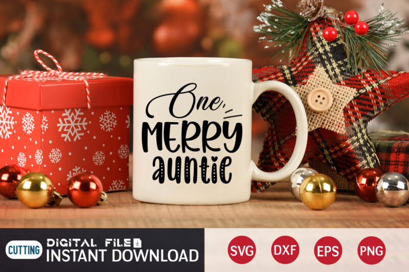 One Merry Auntie shirt, Merry Christmas Shirt, Christmas Svg, Christmas T-Shirt, Christmas SVG Shirt Print Template, svg, Merry Christmas svg, Christmas Vector, Christmas Sublimation Design, Christmas Cut File