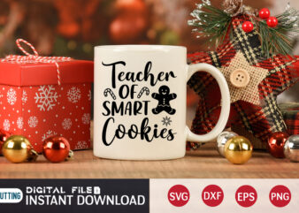 Teacher of Smart Cookies Shirt, Cookies Christmas SVG, Christmas Svg, Christmas T-Shirt, Christmas SVG Shirt Print Template, svg, Merry Christmas svg, Christmas Vector, Christmas Sublimation Design, Christmas Cut File