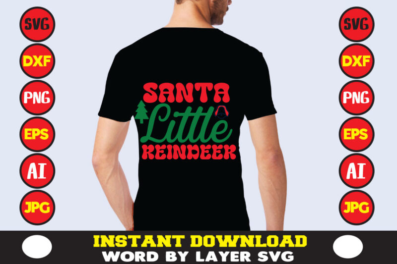 Santa Little Reindeer christmas t-shirt design t-shirt design mega bundle a bundle of joy nativity a svg ai among us cricut among us cricut free among us cricut svg free