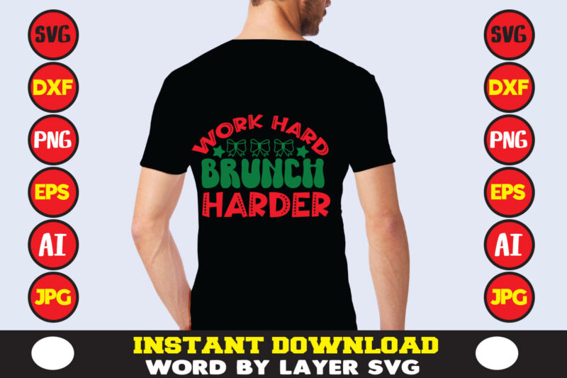 Work Hard Brunch Harder christmas t-shirt design t-shirt design mega bundle a bundle of joy nativity a svg ai among us cricut among us cricut free among us cricut svg