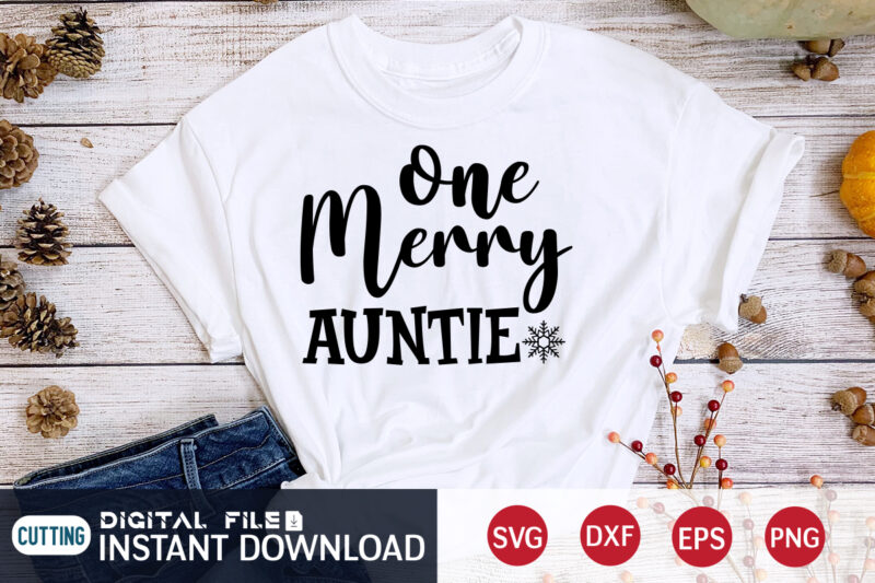 One Merry Auntie shirt, Merry Christmas Shirt, Christmas Svg, Christmas T-Shirt, Christmas SVG Shirt Print Template, svg, Merry Christmas svg, Christmas Vector, Christmas Sublimation Design, Christmas Cut File