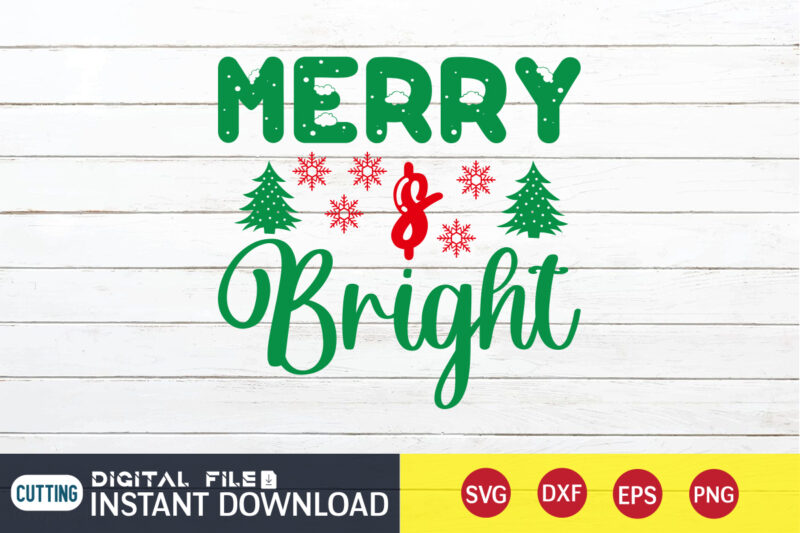 Merry & Bright shirt, Merry Christmas, Christmas Svg, Christmas T-Shirt, Christmas SVG Shirt Print Template, svg, Merry Christmas svg, Christmas Vector, Christmas Sublimation Design, Christmas Cut File