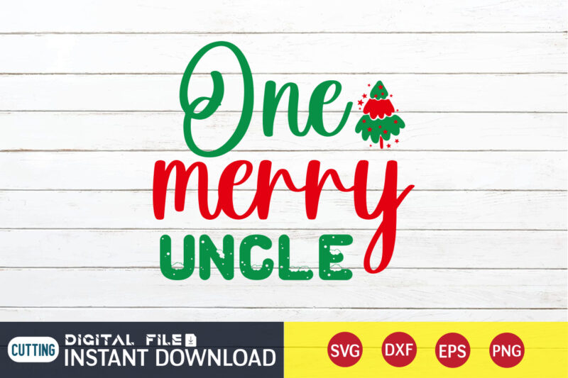 One Merry Uncle Shirt, Merry Christmas, Christmas Svg, Christmas T-Shirt, Christmas SVG Shirt Print Template, svg, Merry Christmas svg, Christmas Vector, Christmas Sublimation Design, Christmas Cut File