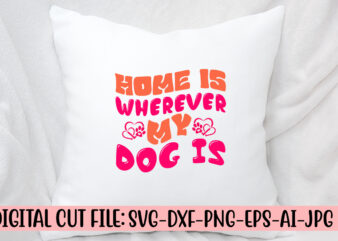 Home Is Wherever My Dog Is Retro SVG graphic t shirt