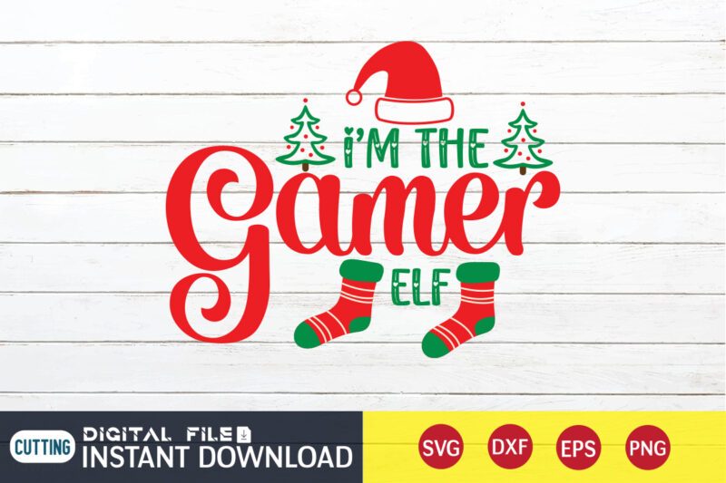 I’m the Gamer ELF Shirt, Christmas Gamer svg, Christmas Svg, Christmas T-Shirt, Christmas SVG Shirt Print Template, svg, Merry Christmas svg, Christmas Vector, Christmas Sublimation Design, Christmas Cut File