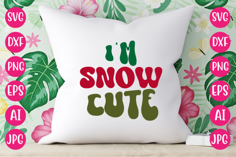 I’m Snow Cute VECTOR DESIGN