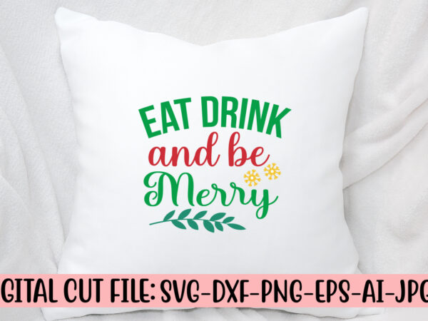 Eat drink and be merry svg design