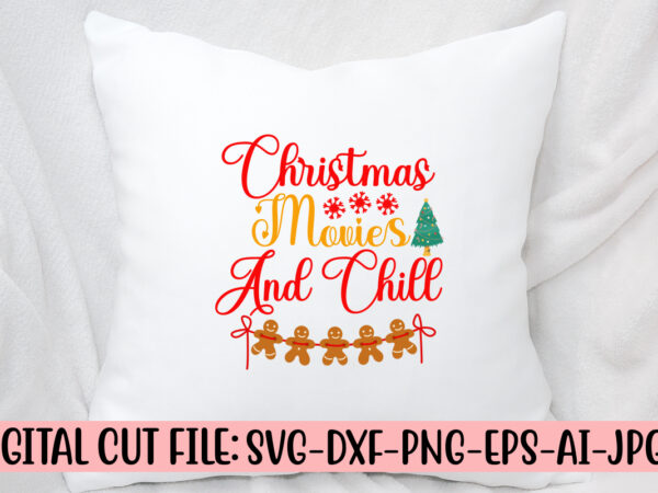 Christmas movies and chill svg cut file t shirt vector file