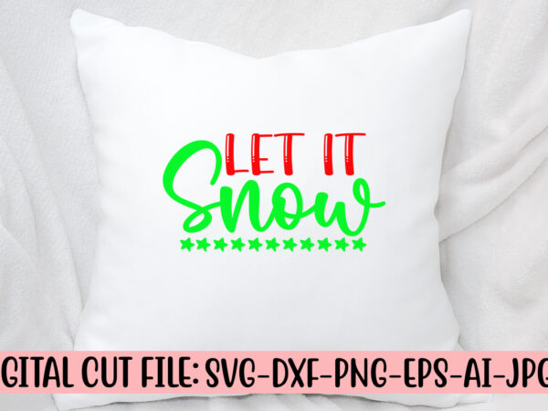 Let it snow svg cut file t shirt vector graphic