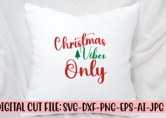 Christmas Vibes Only SVG Cut File