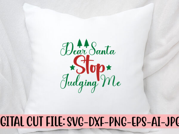 Dear santa stop judging me svg cut file t shirt vector illustration