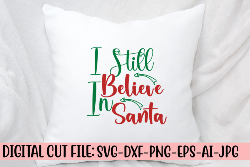 I Still Believe In Santa SVG Cut File