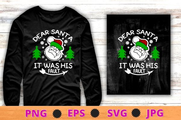 Christmas Couples Shirts Dear Santa It Was His Fault T-Shirt design svg, Funny Christmas, Couples Shirts, Dear Santa It Was His Fault T-Shirt png