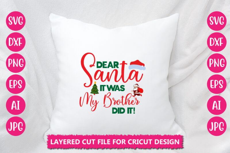 Dear Santa It Was My Brother Did It! VECTOR DESIGN