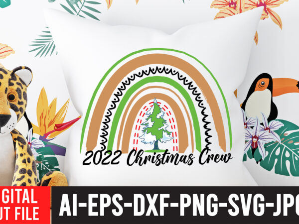 2022 christmas crew svg cut file , 2022 christmas crew t-shirt design , christmas svg bundle, christmas clipart, christmas svg files for cricut, christmas svg cut files,christmas svg bundle, christmas