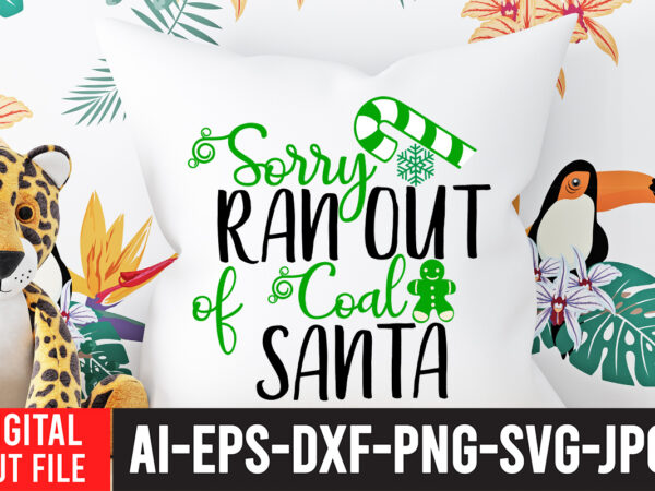 Sorry ran out coal santa svg cut file , christmas svg bundle, christmas clipart, christmas svg files for cricut, christmas svg cut files,christmas svg bundle, christmas svg, merry christmas svg, t shirt template vector