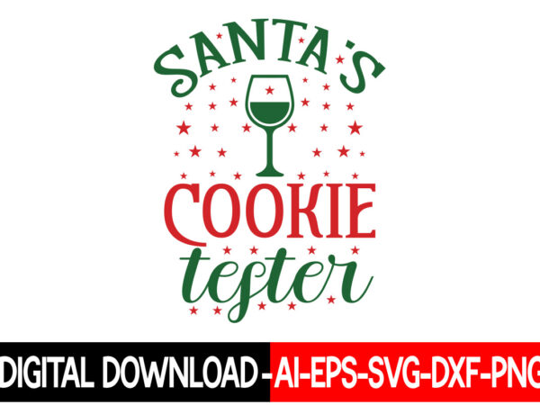 Santa’s cookie tester vector t-shirt design,christmas svg bundle, winter svg, funny christmas svg, winter quotes svg, winter sayings svg, holiday svg, christmas sayings quotes christmas bundle svg, christmas quote svg,