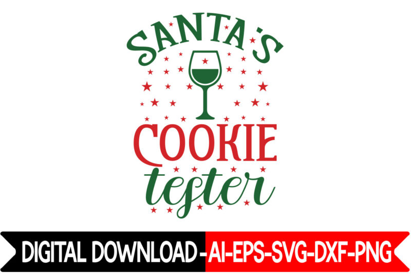 Santa's Cookie Tester VECTOR T-SHIRT DESIGN,Christmas SVG Bundle, Winter Svg, Funny Christmas Svg, Winter Quotes Svg, Winter Sayings Svg, Holiday Svg, Christmas Sayings Quotes Christmas Bundle Svg, Christmas Quote Svg,