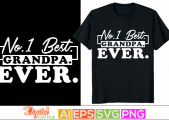 best grandpa ever lettering design for shirt, proud grandpa, father’s day gifts, birthday gift form dad, invitation gift card for grandpa design