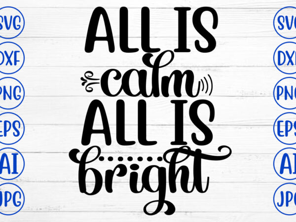 All is calm all is bright svg cut file t shirt vector