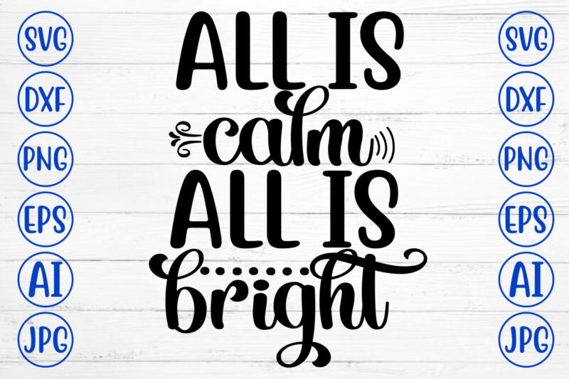 All Is Calm All Is Bright SVG Cut File