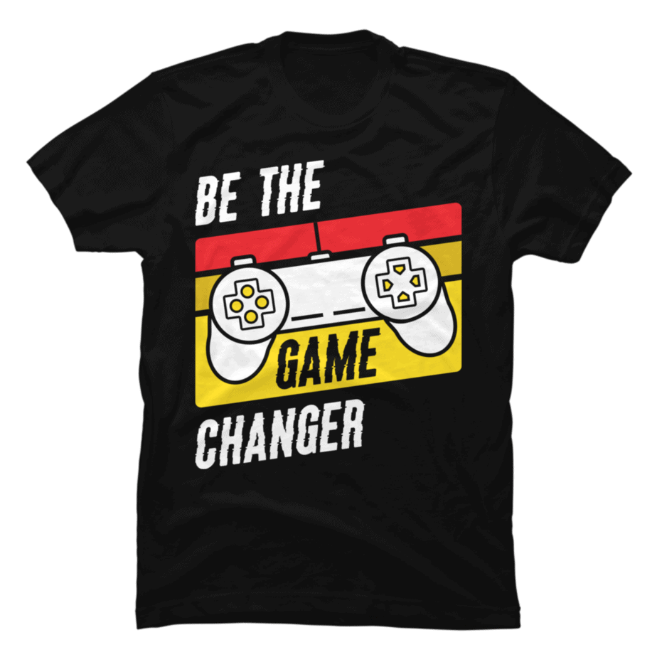 be-the-game-changer-positive-motivational-vibe-buy-t-shirt-designs