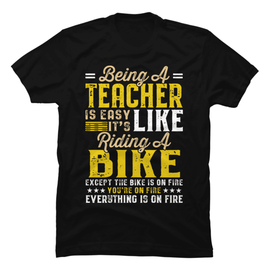 Being a teacher is easay it's like riding a bike - Buy t-shirt designs