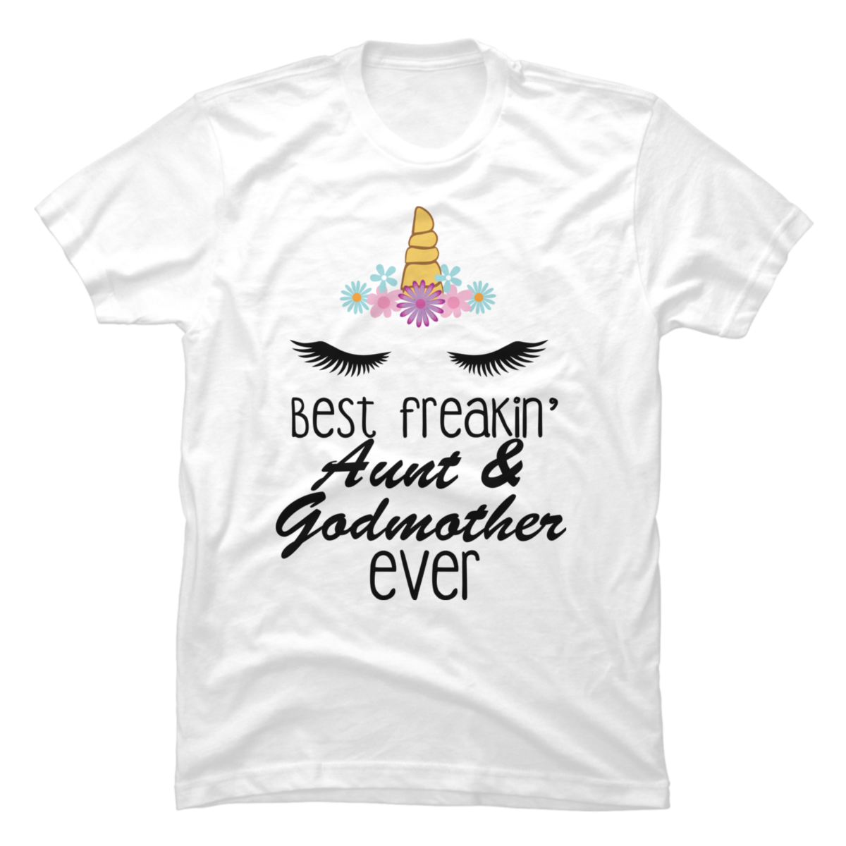 Best Freakin Aunt And Godmother Ever Shirt T Unicorn Buy T Shirt