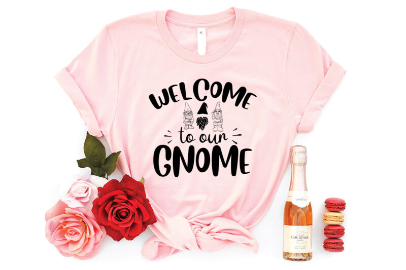 Welcome to our gnome svg t-shirt