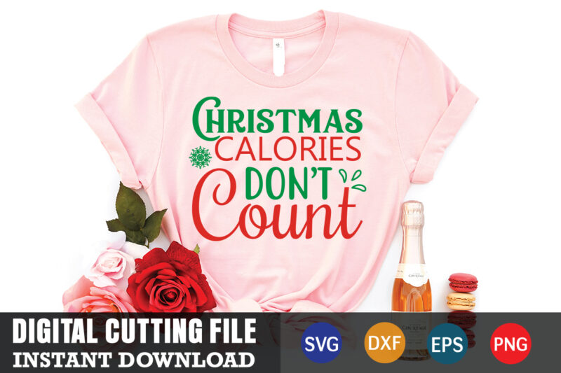 Christmas calories dont’t count svg, christmas naughty svg, christmas svg, christmas t-shirt, christmas svg shirt print template, svg, merry christmas svg, christmas vector, christmas sublimation design, christmas cut file