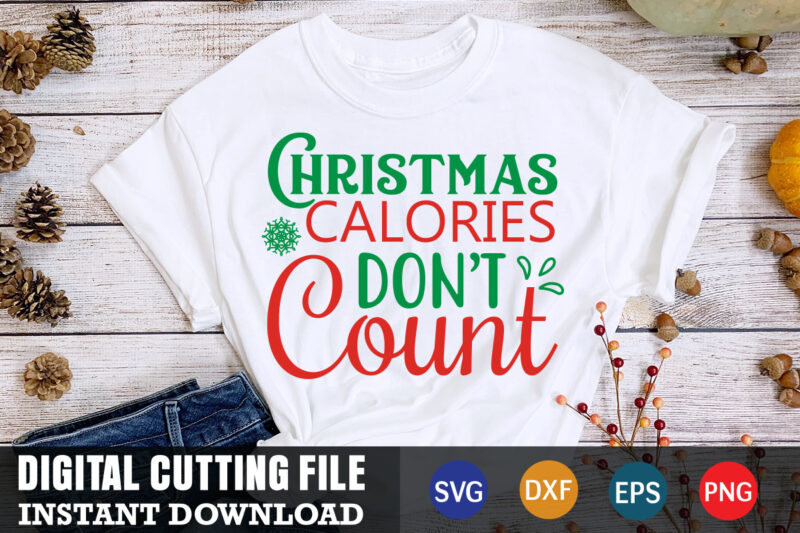 Christmas calories dont’t count svg, christmas naughty svg, christmas svg, christmas t-shirt, christmas svg shirt print template, svg, merry christmas svg, christmas vector, christmas sublimation design, christmas cut file