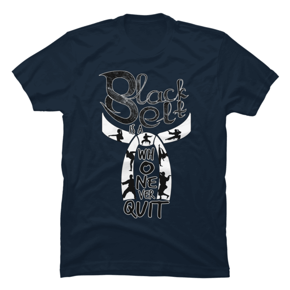 black-belt-is-a-white-belt-who-never-quit-martial-arts-apparel-buy-t-shirt-designs