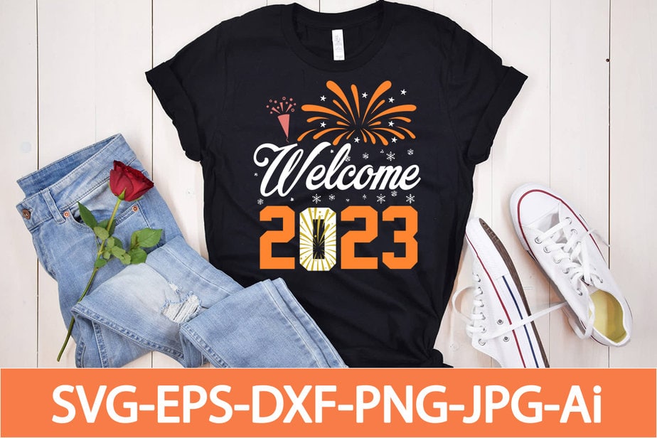 Welcome 2023 T-shirt Design,Happy New Year Shirt ,New Years Shirt