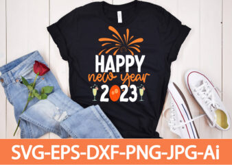 Happy New Year 2023 T-shirt Design,Happy New Year Shirt ,New Years Shirt, Funny New Year Tee, Happy New Year T-shirt, Happy New Year Shirt, Hello 2023 T-Shirt, New Years Shirt,