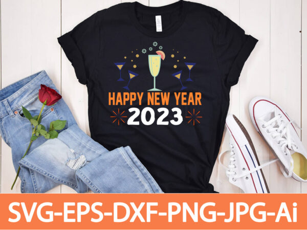 Happy new year 2023 t-shirt design,happy new year shirt ,new years shirt, funny new year tee, happy new year t-shirt, happy new year shirt, hello 2023 t-shirt, new years shirt,